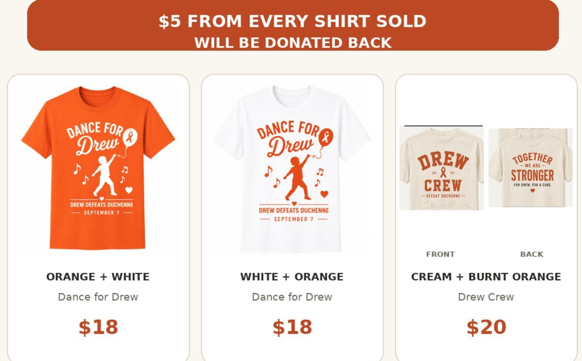 Dance for Drew t-shirts — orange, white, and cream Drew Crew designs